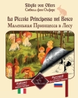 La Piccola Principessa nel Bosco: Bilingue con testo a fronte: Italiano - Russo Cover Image