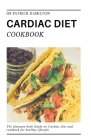 Cardiac Diet Cookbook: The ultimate book guide on cardiac diet and cookbook for healthy living Cover Image