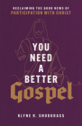 You Need a Better Gospel By Klyne R. Snodgrass Cover Image