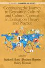 Continuing the Journey to Reposition Culture and Cultural Context in Evaluation Theory and Practice By Stafford Hood (Editor), Rodney Hopson (Editor), Henry Frierson (Editor) Cover Image