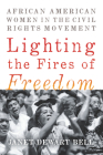 Lighting the Fires of Freedom: African American Women in the Civil Rights Movement By Janet Dewart Bell Cover Image