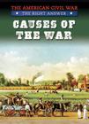 Causes of the War (American Civil War: The Right Answer) By Tim Cooke Cover Image
