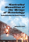 Controlled Demolition of the Bridge of Scientology: The reconstruction of the original is our goal Cover Image