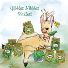 Gibbles Nibbles Pickles By Catherine Hampel Cover Image