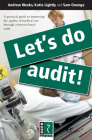 Let's Do Audit!: A Practical Guide to Improving the Quality of Medical Care Through Criterion-Based Audit By Andrew Weeks, Katie Lightly, Sam Ononge Cover Image