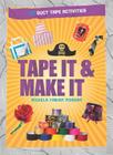 Tape It & Make It: 101 Duct Tape Activities (Tape It and...Duct Tape Series) Cover Image