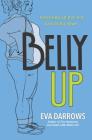 Belly Up By Eva Darrows Cover Image