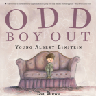 Odd Boy Out: Young Albert Einstein By Don Brown Cover Image