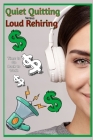 Quiet Quitting vs. Loud Rehiring: Time to Go Back to Work By Joshua King Cover Image