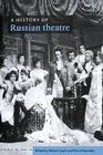 A History of Russian Theatre By Robert Leach, Victor Borovsky Cover Image