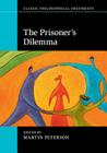 The Prisoner's Dilemma (Classic Philosophical Arguments) Cover Image