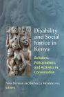 Disability and Social Justice in Kenya: Scholars, Policymakers, and Activists in Conversation By Nina Berman, Rebecca Monteleone Cover Image