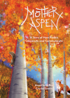 Mother Aspen: A Story of How Forests Cooperate and Communicate Cover Image