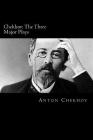 Chekhov: The Three Major Plays Cover Image