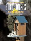 Build Your Own Birdhouses and Feeders: From Simple, Natural Designs to Spectacular, Customized Houses and Feeders By John Perkins Cover Image