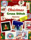 Christmas Cross Stitch Patterns 24 festive designs: Embroidery patterns Cover Image
