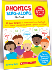 Phonics Sing-Along Flip Chart: 25 Super Songs Set to Your Favorite Tunes That Teach Short Vowels, Long Vowels, Blends, Digraphs, and More! By Teddy Slater Cover Image