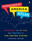 The Real State of America Atlas: Mapping the Myths and Truths of the United States Cover Image