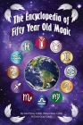 Encyclopedia of Fifty Year Old Magic By Vctoria Gray-Cobb, Geof Gray-Cobb, Maiya Gray-Cobb Cover Image