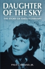Daughter of the Sky: The Story of Amelia Earhart Cover Image