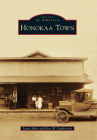 Honokaa Town (Images of America) By Laura Ruby Cover Image