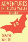 Dingbat: Adventures in Trickle Valley Cover Image