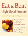 High Blood Pressure: Natural Self-help for Hypertension, including 60 recipes (Eat to Beat) By Sarah Brewer, Michelle Berriedale-Johnson Cover Image
