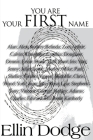 You Are Your First Name By Ellin Dodge Cover Image