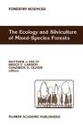 The Ecology and Silviculture of Mixed-Species Forests: A Festschrift for David M. Smith (Forestry Sciences #40) Cover Image