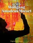 The Real Wolfgang Amadeus Mozart (History Uncut) By Virginia Loh-Hagan Cover Image