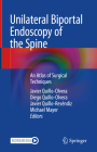 Unilateral Biportal Endoscopy of the Spine: An Atlas of Surgical Techniques By Javier Quillo-Olvera (Editor), Diego Quillo-Olvera (Editor), Javier Quillo-Reséndiz (Editor) Cover Image