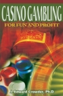 Casino Gambling for Fun and Profit By J. Edward Crowder Cover Image