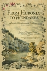From Huronia to Wendakes: Adversity, Migration, and Resilience, 1650-1900volume 15 (New Directions in Native American Studies #15) By Thomas Peace (Editor), Kathryn Labelle (Editor) Cover Image