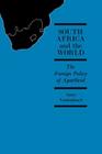South Africa and the World: The Foreign Policy of Apartheid By Amry Vandenbosch Cover Image