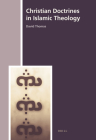 Christian Doctrines in Islamic Theology (History of Christian-Muslim Relations #10) By David Thomas Cover Image