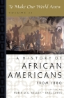 To Make Our World Anew: Volume II: A History of African Americans Since 1880 Cover Image