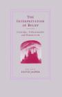 The Interpretation of Belief: Coleridge, Schleiermacher and Romanticism By D. Jasper Cover Image