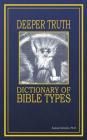 Deeper Truth Dictionary Of Bible Types Cover Image