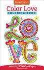 Color Love Coloring Book: Perfectly Portable Pages (On-The-Go! Coloring Book #16) By Thaneeya McArdle Cover Image