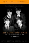 The Love You Make: An Insider's Story of the Beatles By Peter Brown, Steven Gaines, Anthony DeCurtis (Foreword by) Cover Image