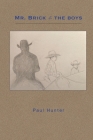 Mr. Brick & the Boys By Paul Hunter Cover Image