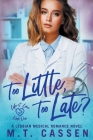 Too Little, Too Late? By M. T. Cassen Cover Image