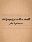 Caligraphy Practice Sheets for Beginers: Modern Calligraphy Slant Angle Lined Guide, Workbook for Beginners Cover Image