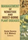 Management of Nematode and Insect-Borne Plant Diseases By K. G. Mukerji (Editor), Geeta Saxena (Editor), Gerard Krewer (Contribution by) Cover Image