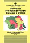Methods for Investigating Localized Clustering of Disease (IARC Scientific Publications #135) By F. E. Alexander (Editor), P. Boyle (Editor) Cover Image