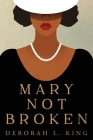 Mary Not Broken Cover Image