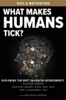 What Makes Humans Tick?: Exploring the Best Validated Assessments By Brandon Parker, Jennifer Larsen, Tony Alessandra Cover Image