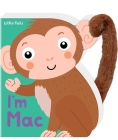 Little Tails: I'm Mac the Monkey: Board Book with Plush Tail Cover Image