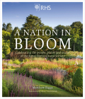 RHS A Nation in Bloom: Celebrating the People, Plants and Places of the Royal Horticultural Society Cover Image