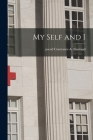 My Self and I By Constance a. Pseud Newland (Created by) Cover Image